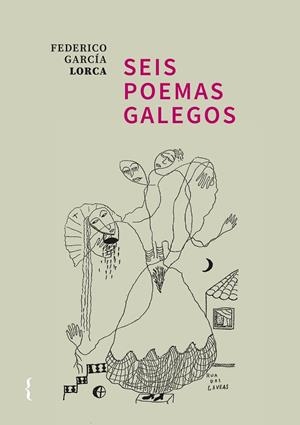 SEIS POEMAS GALEGOS | 9788412932812 | GARCIA LORCA, FEDERICO