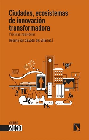 CIUDADES, ECOSISTEMAS DE INNOVACIÓN TRANSFORMADORA | 9788410672024 | SAN SALVADOR DEL VALLE, ROBERTO