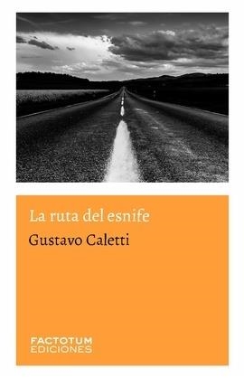 RUTA DEL ESNIFE, LA | 9789874198570 | CALETTI, GUSTAVO