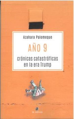AÑO 9 CRONICAS CATASTROFICAS EN LA ERA TRUMP | 9788410248342 | PALOMEQUE, AZAHARA