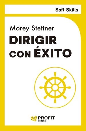 SOFT SKILLS. DIRIGIR CON EXITO | 9788410235700 | STETTNER, MOREY