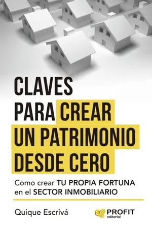 CLAVES PARA CREAR UN PATRIMONIO DESDE CERO | 9788410235403