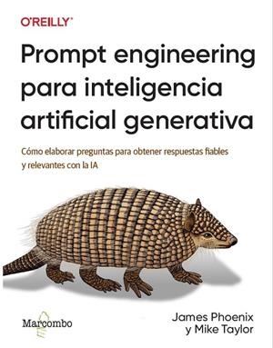 PROMPT ENGINEERING PARA INTELIGENCIA ARTIFICIAL GENERATIVA | 9788426738837 | PHOENIX, JAMES / TAYLOR, MIKE
