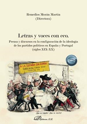 LETRAS Y VOCES CON ECO. PRENSA Y DISCURSOS EN LA CONFIGURACIÓN DE LA IDEOLOGÍA DE LOS PARTIDOS POLÍTICOS EN ESPAÑA Y PORTUGAL | 9788410707443 | MORAN MARTIN, REMEDIOS