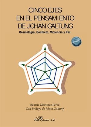 CINCO EJES EN EL PENSAMIENTO DE JOHAN GALTUNG | 9788410707252 | MARTINEZ PEREZ, BEATRIZ