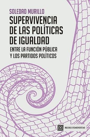 SUPERVIVENCIA DE LAS POLITICAS DE IGUALDAD | 9788413698571 | MURILLO, SOLEDAD