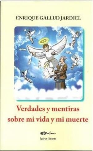 VERDADES Y MENTIRAS SOBRE MI VIDA Y MI MUERTE | 9788412951042 | GALLUD JARDIEL EN
