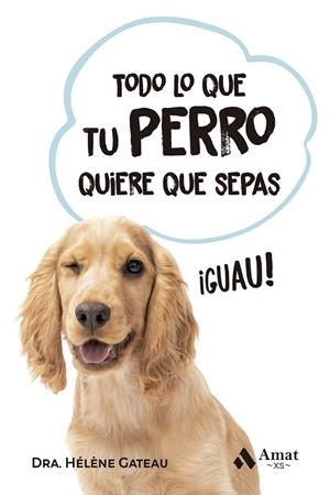 TODO LO QUE TU PERRO QUIERE QUE SEPAS | 9788419870520 | GATEAU, HÉLÈNE