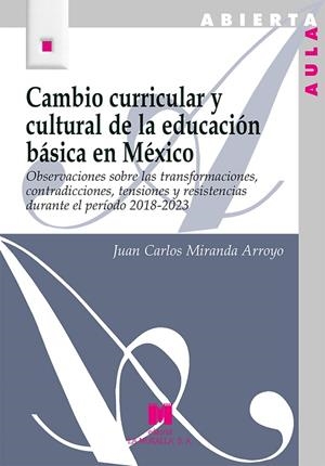 CAMBIO CURRICULAR Y CULTURAL EN LA EDUCACIÓN BÁSICA EN MÉXICO | 9788471339461 | MIRANDA ARROYO, JUAN CARLOS
