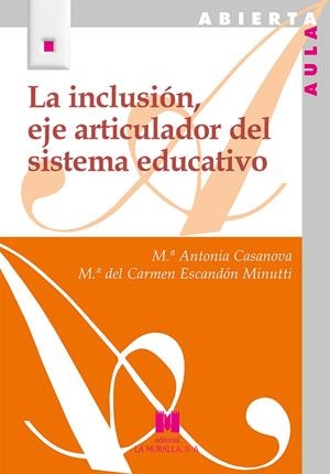 INCLUSIÓN, EJE ARTICULADOR DEL SISTEMA EDUCATIVO, LA | 9788471339478 | ;ESCANDÓN MINUTTI, MARÍA DEL CARMEN