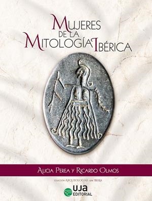 MUJERES DE LA MITOLOGÍA IBÉRICA | 9788491596127 | PEREA CAVEDA, ALICIA