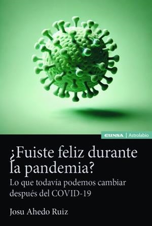 FUISTE FELIZ DURANTE LA PANDEMIA? | 9788431339784 | AHEDO RUIZ, JESÚS