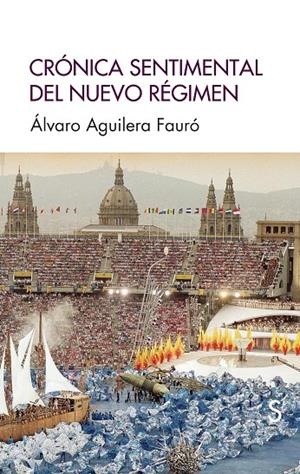 CRÓNICA SENTIMENTAL DEL NUEVO RÉGIMEN | 9788410267299 | AGUILERA FAURÓ, ÁLVARO