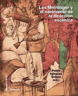 MEININGER Y EL NACIMIENTO DE LA DIRECCIÓN ESCÉNICA, LOS | 9788424514396 | IGLESIAS SIMÓN, PABLO