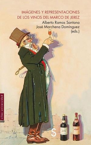 IMÁGENES Y REPRESENTACIONES DE LOS VINOS DEL MARCO DE JEREZ | 9788410267374 | RAMOS SANTANA, ALBERTO / MARCHENA DOMÍNGUEZ, JOSÉ