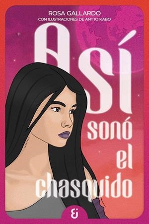 ASÍ SONÓ EL CHASQUIDO | 9788412807882 | GALLARDO, ROSA