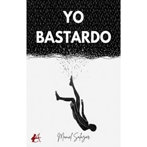 YO BASTARDO | 9791387612061 | SALAZAR, MANUEL
