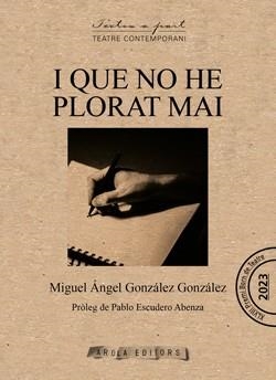 I QUE NO HE PLORAT MAI | 9788412894455 | GONZALEZ GONZALEZ, MIGUEL ANGEL