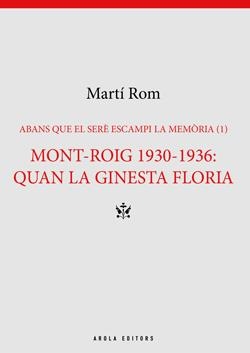 MONT-ROIG 1930-1936: QUAN LA GINESTA FLORIA | 9788412894417 | ROM, MARTÍ