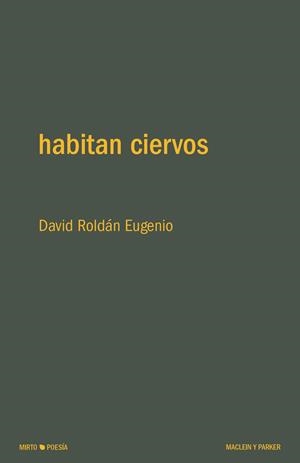 HABITAN CIERVOS | 9788412692778 | ROLDÁN EUGENIO, DAVID