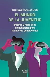 MUNDO DE LA JUVENTUD, EL | 9788412843613 | MARTÍNEZ CASTELLÓ, JOSÉ MIGUEL