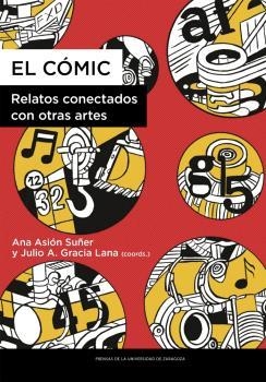 CÓMIC, EL. RELATOS CONECTADOS CON OTRAS ARTES | 9788413407944 | GRACIA LANA, JULIO A.