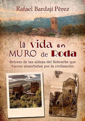 VIDA EN MURO DE RODA, LA | 9788412594294 | BARDAJI PÉREZ, RAFAEL