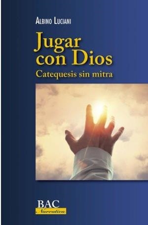 JUGAR CON DIOS | 9788422023555 | LUCIANI, ALBINO