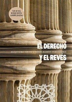 DERECHO Y EL REVES, EL | 9788413698335 | NIETO GARCIA, ALEJANDRO / FERNANDEZ, TOMAS