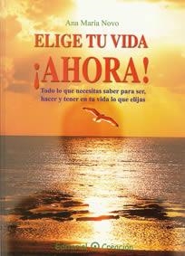ELIGE TU VIDA ¡AHORA! | 9788495919489 | NOVO, ANA MARIA