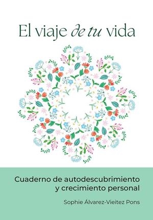 VIAJE DE TU VIDA, EL | 9788419270474 | ÁLVAREZ.VIETIEZ PONS, SOPHIE