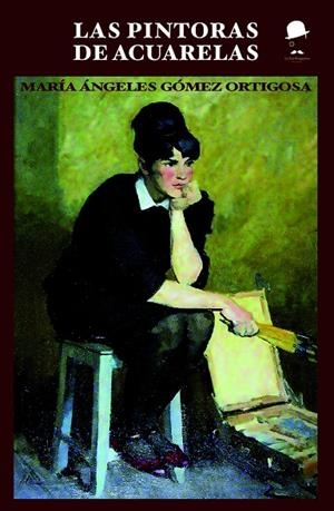 PINTORAS DE ACUARELAS, LAS | 9788412859133 | GOMEZ ORTIGOSA, MARIA ÁNGELES