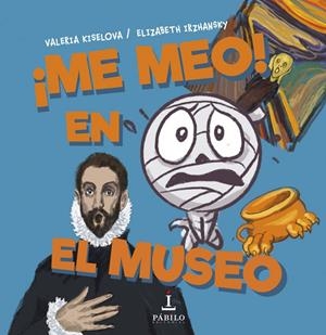 ME MEO! EN EL MUSEO | 9788412794397 | IRZHANSKY, ELIZABETH / KISELOVA, VALERIA