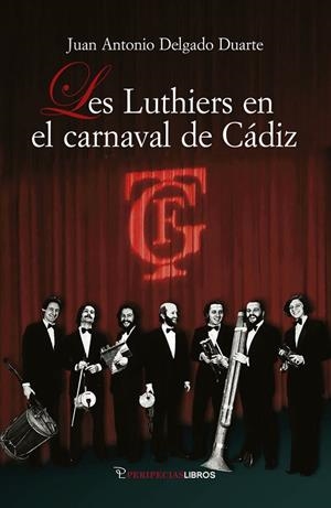 LUTHIERS EN EL CARNAVAL DE CADIZ, LES | 9788412870138 | DELGADO DUARTE, JUAN ANTONIO