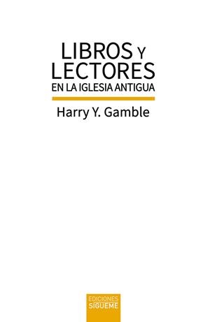 LIBROS Y LECTORES EN LA IGLESIA ANTIGUA | 9788430122165 | GAMBLE, HARRY