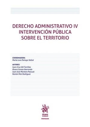 DERECHO ADMINISTRATIVO IV INTERVENCION PUBLICA SOBE EL TERRITORIO | 9788410711952 | MONTERO PASCUAL, JUAN JOSE / ALLI TURRILLAS, JUAN