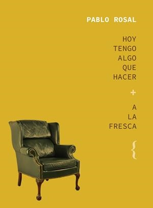HOY TENGO ALGO QUE HACER A LA FRESCA | 9788412845921 | ROSAL, PABLO