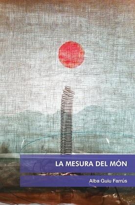 MESURA DEL MÓN, LA | 9788412923217 | GUIU FARRÚS, ALBA