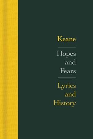 HOPES AND FEARS : LYRICS AND HISTORY | 9780571543281 | KEANE