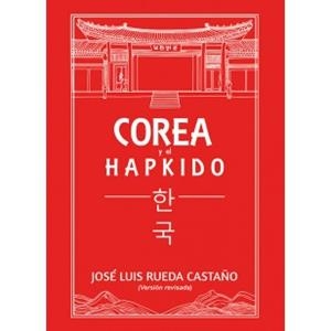 COREA Y EL HAPKIDO | 9788420307077 | RUEDA CASTAÑO, JOSE LUIS