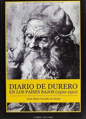 DIARIO DE DURERO EN LOS PAÍSES BAJOS (1520-1521) | 9788493335755 | GONZÁLEZ DE ZÁRATE GARCÍA, JESÚS MARÍA