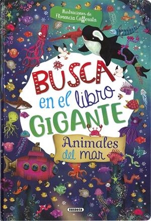 BUSCA EN EL LIBRO GIGANTE ANIMALES DEL MAR | 9788411964135 | SUSAETA EDICIONES