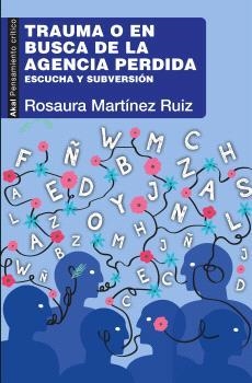 TRAUMA O EN BUSCA DE LA  AGENCIA PERDIDA | 9786078898541 | MARONEZ RUIZ, ROSAURA