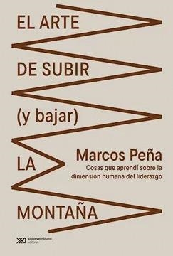 ARTE DE SUBIR (Y BAJAR) LA MONTAÑA | 9789878013237 | PEÑA, MARCOS