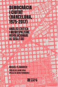 DEMOCRÀCIA I CIUTAT (BARCELONA, 1975-2017) | 9788412818178 | FLAMARICH, MIQUEL