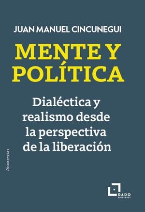 MENTE Y POLÍTICA | 9788412851700 | CINCUNEGUI, JUAN MANUEL