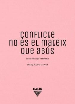 CONFLICTE NO ÉS EL MATEIX QUE ABÚS | 9788412785159 | MACAYA, LAURA