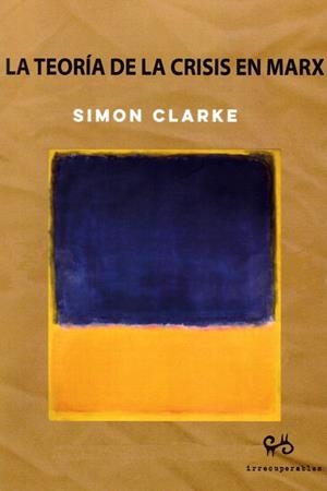 TEORÍA DE LA CRISIS EN MARX, LA | 9788485209743 | CLARKE, SIMON