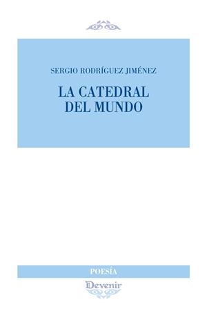 CATEDRAL DEL MUNDO, LA | 9788418993350 | RODRÍGUEZ JIMÉNEZ, SERGIO