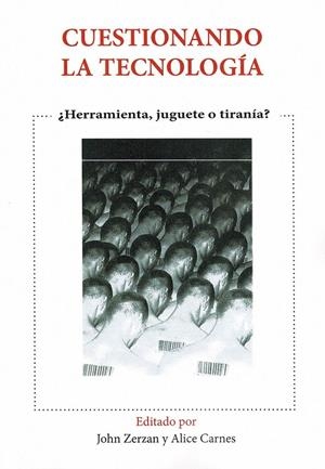 CUESTIONANDO LA TECNOLOGÍA | 9788410194113 | CARNES, ALICE / ZERZAN, JOHN